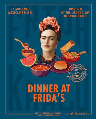 Dinner At Frida's Recipe Book