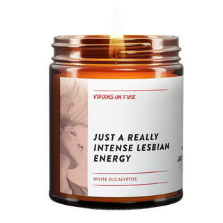 JUST A REALLY INTENSE LESBIAN ENERGY (Eucalyptus) Soy Candle