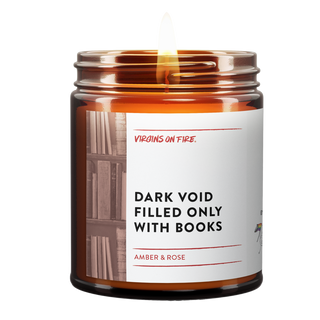 DARK VOID FILLED ONLY WITH BOOKS (Amber & Rose) Soy Candle